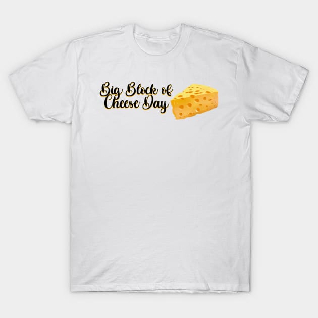 West Wing Big Block of Cheese Day T-Shirt by baranskini